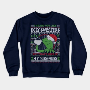 None of Your Business Crewneck Sweatshirt